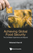 Achieving Global Food Security: The Caribbean Experience And Beyond