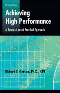 Achieving High Performance: A Research-Based Practical Approach - Gerson, Richard F, Ph.D.