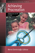 Achieving Procreation: Childlessness and IVF in Turkey