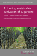 Achieving Sustainable Cultivation of Sugarcane Volume 2: Breeding, Pests and Diseases