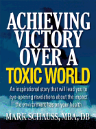 Achieving Victory Over a Toxic World