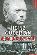 Achtung-Panzer!: El Desarrollo de los Blindados, su Tactica de Combate y Sus Posibilidades Operativas
