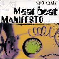 Acid Again - Meat Beat Manifesto