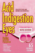 Acid Indigestion Eyes: Collected Essays and Musings on Generation X