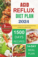 Acid Reflux Diet Plan 2024: Complete Recipes and Two Weeks Meal Plans to Heal Your GERD & LPR