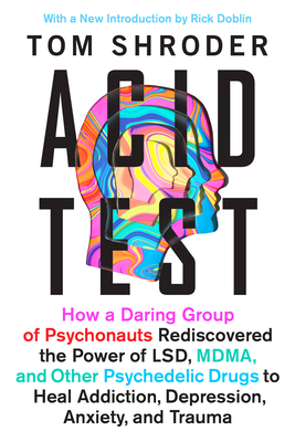 Acid Test: Lsd, Ecstasy, and the Power to Heal - Shroder, Tom