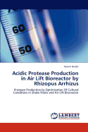 Acidic Protease Production in Air Lift Bioreactor by Rhizopus Arrhizus