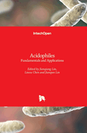 Acidophiles: Fundamentals and Applications