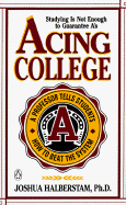 Acing College: A Professor's Guide to Getting a's