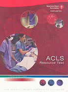 ACLS Resource Text for Insturctors and Experienced Providers: Professional
