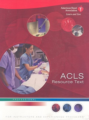 ACLS Resource Text for Insturctors and Experienced Providers: Professional - Field, John M (Editor)