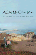 ACM, My Other Man: In Love with Two Men at the Same Time - Fone, Sue