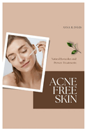 Acne Free Skin: Natural Remedies and Proven Treatments