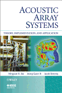 Acoustic Array Systems: Theory, Implementation, and Application