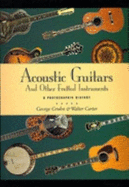 Acoustic Guitars and Other Fretted Instruments: A Photographic History
