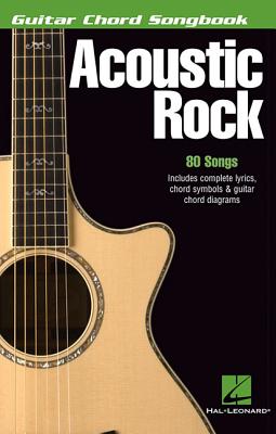 Acoustic Rock: Guitar Chord Songbook - Hal Leonard Publishing Corporation
