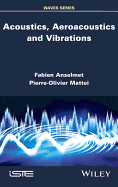 Acoustics, Aeroacoustics and Vibrations