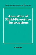 Acoustics of Fluid-Structure Interactions - Howe, M. S.