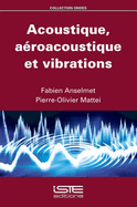 Acoustique, a?roacoustique et vibrations