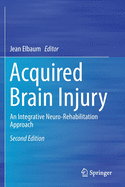 Acquired Brain Injury: An Integrative Neuro-Rehabilitation Approach