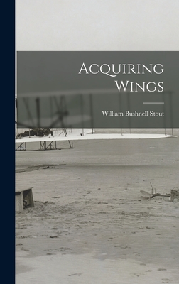 Acquiring Wings - Stout, William Bushnell