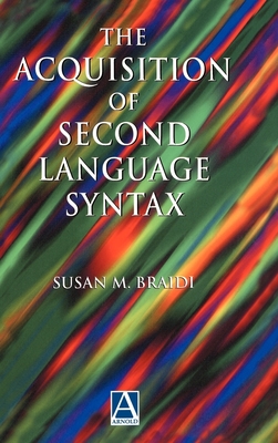 Acquisition of Second Language Syntax - Braidi, Susan