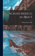 Across Mexico in 1864-5