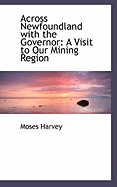 Across Newfoundland with the Governor: A Visit to Our Mining Region