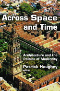 Across Space and Time: Architecture and the Politics of Modernity