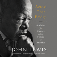 Across That Bridge Lib/E: A Vision for Change and the Future of America