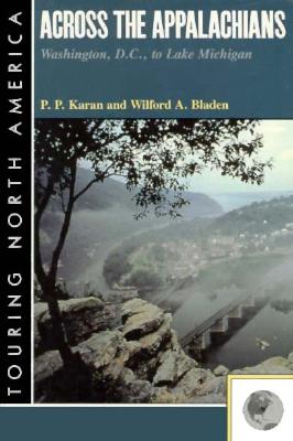 Across the Appalachians: Washington to Lake Michigan - Bladen, Wilford A