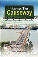 Across the Causeway: A Multi-Dimensional Study of Malaysia-Singapore Relations