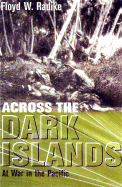 Across the Dark Islands: The War in the Pacific - Bradt, Hale