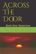 Across The Door: Book One: Departure