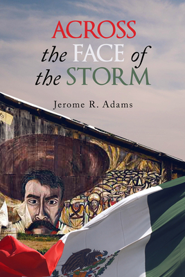 Across the Face of the Storm: Volume 41 - Adams, Jerome R