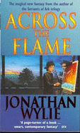 Across the Flame - Wylie, Jonathan