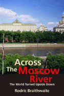 Across the Moscow River: The World Turned Upside Down