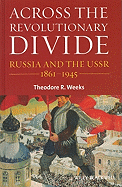 Across the Revolutionary Divide: Russia and the USSR, 1861-1945