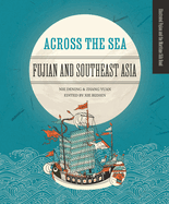 Across the Sea: Fujian and Southeast Asia