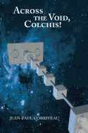 Across the Void, Colchis!