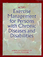 ACSM's Exercise Management for Persons with Chronic Diseases and Disabilities - American College of Sports Medicine, and Durstine, J Larry (Editor)