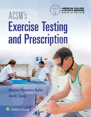 Acsm's Exercise Testing and Prescription - American College of Sports Medicine