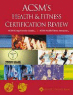 ACSM's Health & Fitness Certification Review - Roitman, Jeffrey L, Edd, FACSM, and American College of Sports Medicine