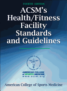 Acsm's Health/Fitness Facility Standards and Guidelines