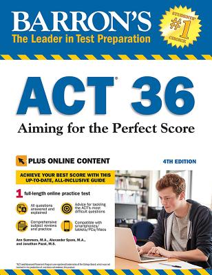 ACT 36 with Online Test: Aiming for the Perfect Score - Barron's Educational Series, and Summers, Ann, and Spare, Alexander