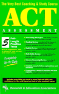 ACT Assessment (Rea) - The Very Best Coaching & Study Course - Ogden, James R, Dr., and Research & Education Association, and Staff of Research Education Association
