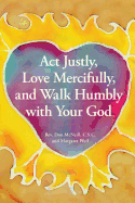 ACT Justly, Love Mercifully, and Walk Humbly with Your God