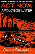 ACT Now, Apologize Later