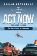 Act Now: The Basic Study of Prevention