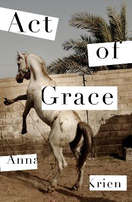 Act of Grace - Krien, Anna